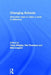 Changing Schools: Alternative Ways to Make a World of Difference by Terry Wrigley