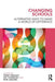 Changing Schools: Alternative Ways to Make a World of Difference by Terry Wrigley