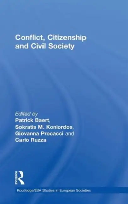 Conflict, Citizenship and Civil Society by Partick Baert, Sokratis Koniordos, Giovanna Procacci