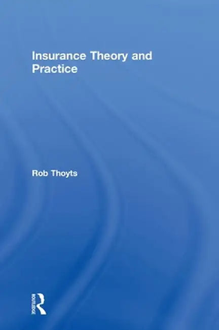 Insurance Theory and Practice by Rob Thoyts