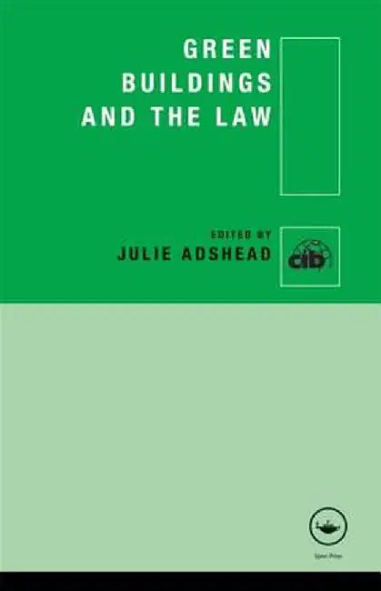 Green Buildings and the Law by Julie Adshead