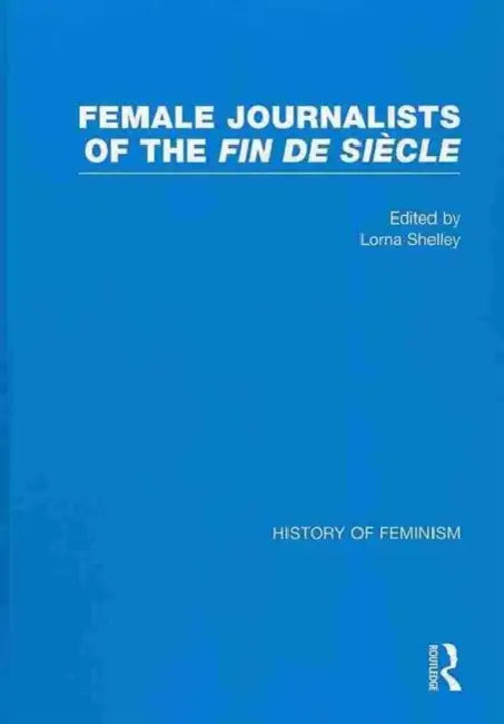 Female Journalists of the Fin de Siecle by Valerie Sanders