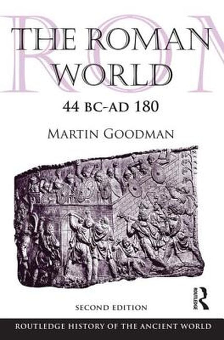 The Roman World 44 Bc-Ad 180 by Martin Goodman