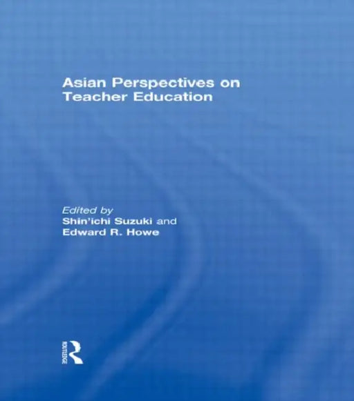 Asian Perspectives on Teacher Education by Shin'Ichi Suzuki