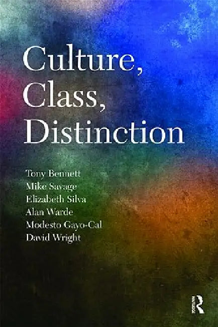 Culture, Class, Distinction by Tony Bennett