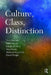 Culture, Class, Distinction by Tony Bennett
