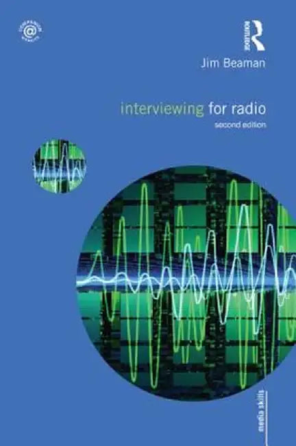 Interviewing for Radio by Jim Beaman