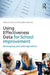 Using Effectiveness Data For School Improvement: Developing And Utilising Metrics by Anthony Kelly