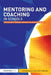Mentoring and Coaching in Schools: Professional Learning Through Collaborative Inquiry by Suzanne Burley
