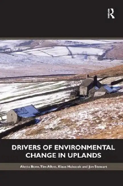 Drivers of Environmental Change in Uplands by Aletta Bonn