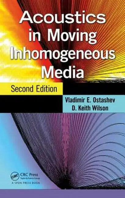Acoustics in Moving Inhomogeneous Media by Vladimir E. Ostashev