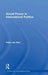 Social Power in International Politics by Peter van Ham