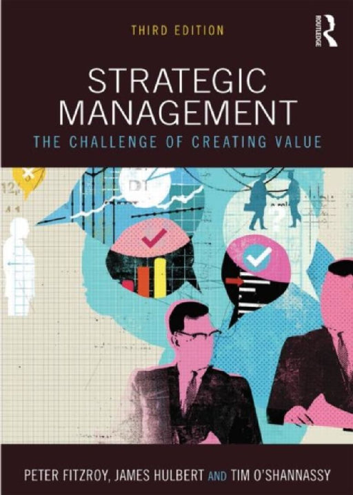 Strategic Management: The Challenge of Creating Value by Peter Fitzroy