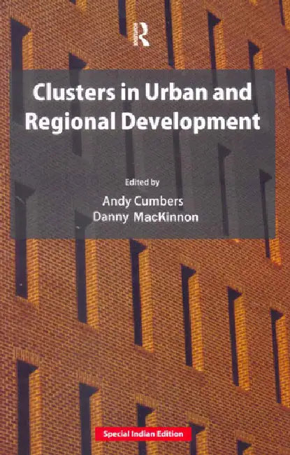Clusters In Urban And Regional Development by Andy Cumbers