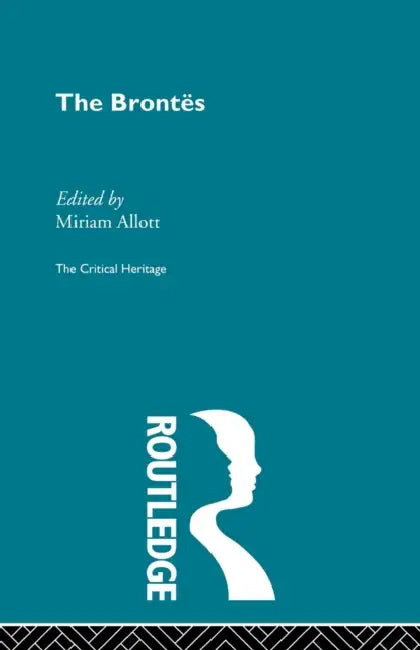 The Brontes: The Critical Heritage by Professor Miriam Allott, Miriam Allott