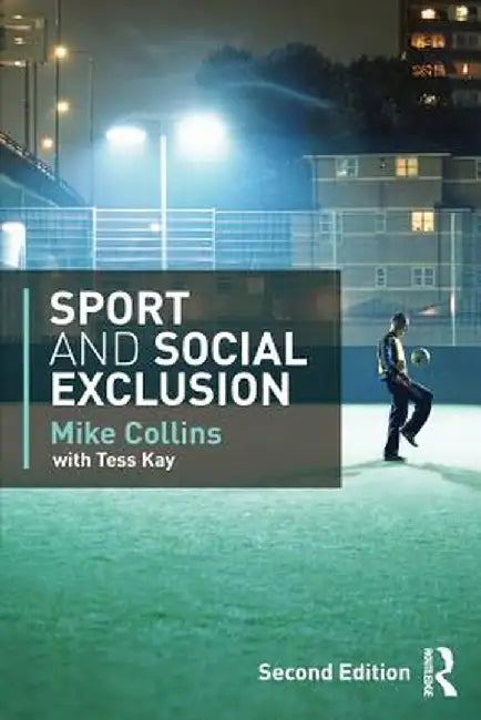 Sport and Social Exclusion: Second Edition by Michael Collins