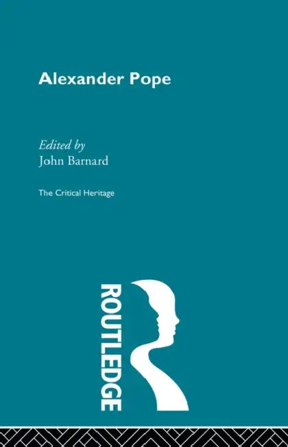 Alexander Pope: The Critical Heritage by John Barnard