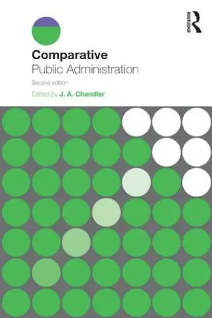 Comparative Public Administration by J.A. Chandler