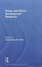 China and Africa Development Relations by Christopher M. Dent