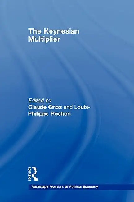 The Keynesian Multiplier by Claude Gnos