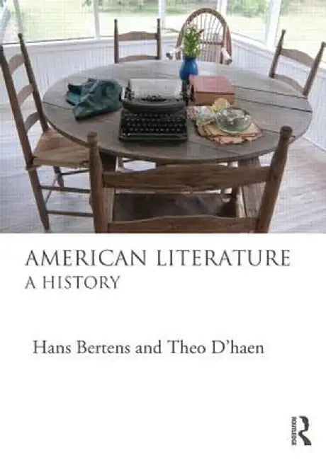American Literature: A History by Hans Bertens, Theo D'haen