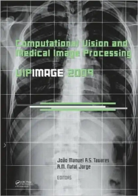Computational Vision and Medical Image Processing: VipIMAGE 2009 by Joao Manuel R.S. Tavares