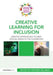 Creative Learning for Inclusion: Creative Approaches to Meet Special Needs in the Classroom by Edward Sellman