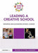Leading a Creative School: Initiating and Sustaining School Change by Ethel Sanders