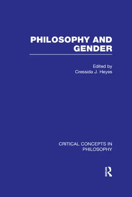 Philosophy and Gender by Cressida Heyes