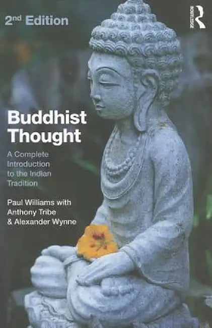 Buddhist Thought: A Complete Introduction to the Indian Tradition by Paul Williams