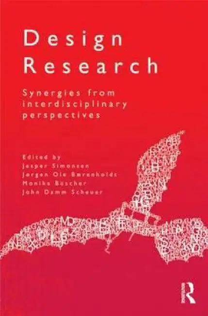 Design Research: Synergies from Interdisciplinary Perspectives by Jesper Simonsen