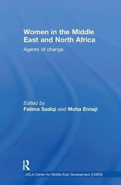 Women in the Middle East and North Africa: Agents of Change by Fatima Sadiqi