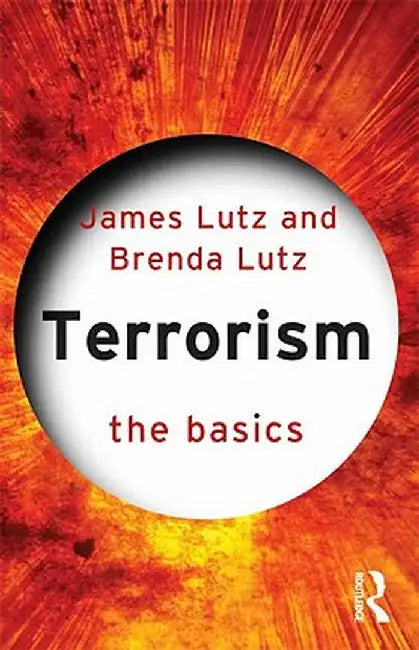 Terrorism: The Basics by James Lutz