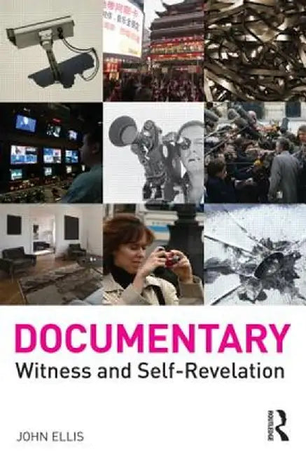 Documentary: Witness and Self-Revelation by John Ellis