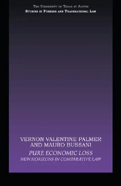 Pure Economic Loss: New Horizons in Comparative Law by Vernon Valentine Palmer