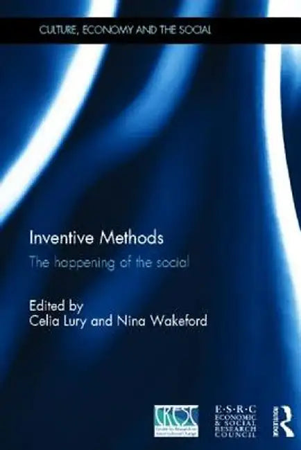 Inventive Methods: The Happening of the Social by Celia Lury