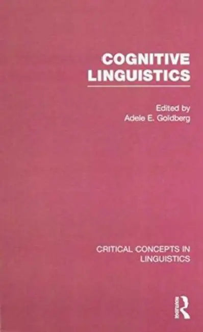 Cognitive Linguistics by Adele Goldberg