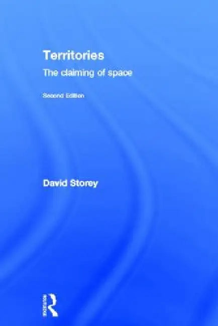 Territories: The Claiming of Space by David Storey