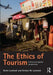 The Ethics of Tourism: Critical and Applied Perspectives by Brent Lovelock