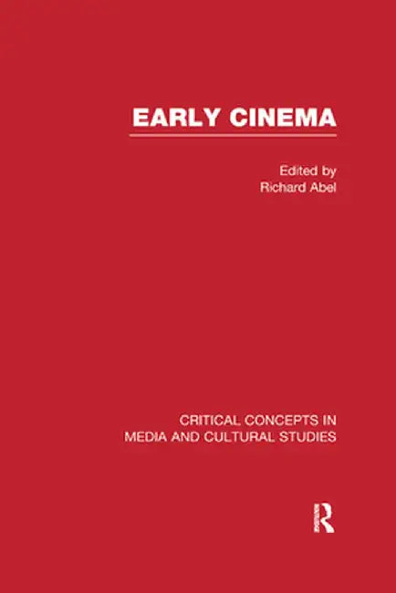 Early Cinema by Richard Abel