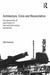 Architecture, Crisis and Resuscitation: The Reproduction of Post-Fordism in Late-Twentieth-Century Architecture by Tahl Kaminer