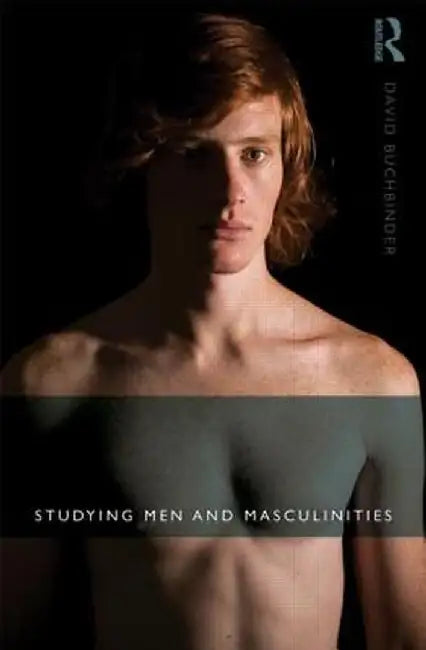 Studying Men and Masculinities by David Buchbinder