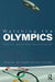 Watching the Olympics: Politics, Power and Representation by John Sugden