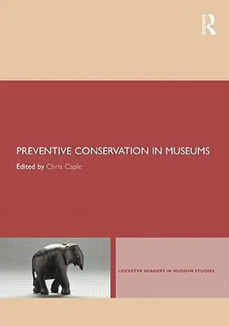 Preventive Conservation in Museums by Chris Caple