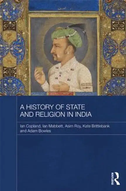 A History of State and Religion in India by Ian Copland