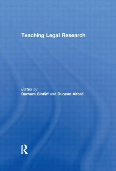 Teaching Legal Research by Barbara Bintliff