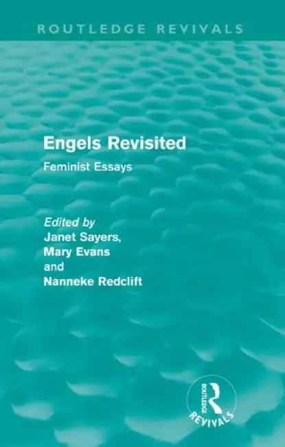 Engels Revisited (Routledge Revivals): Feminist Essays by Janet Sayers