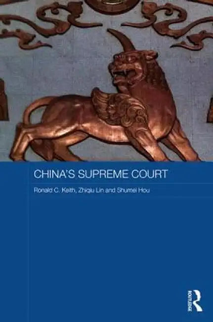 China's Supreme Court by Ronald C. Keith