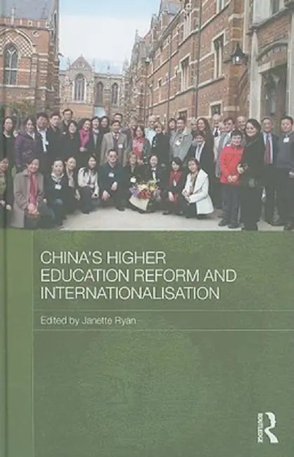 China's Higher Education Reform and Internationalisation by Janette Ryan
