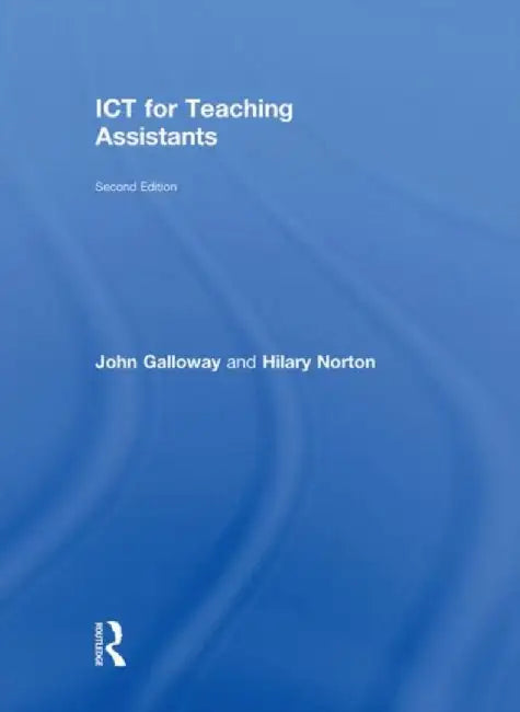 ICT for Teaching Assistants by John Galloway